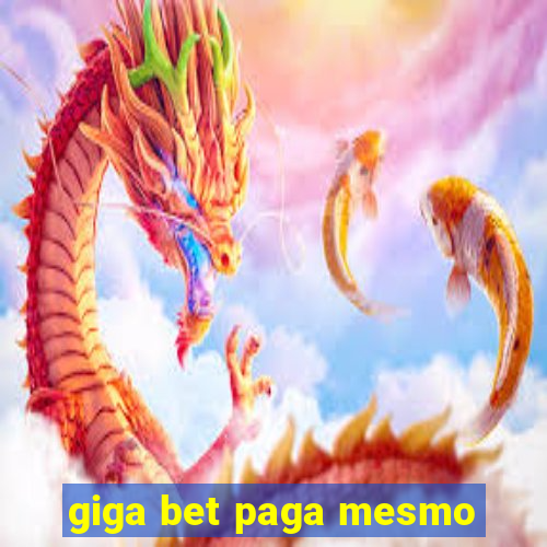 giga bet paga mesmo